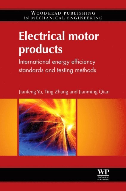 Jianming Qian, Ting Zhang, Jianfeng Yu - Electrical Motor Products, E-bok