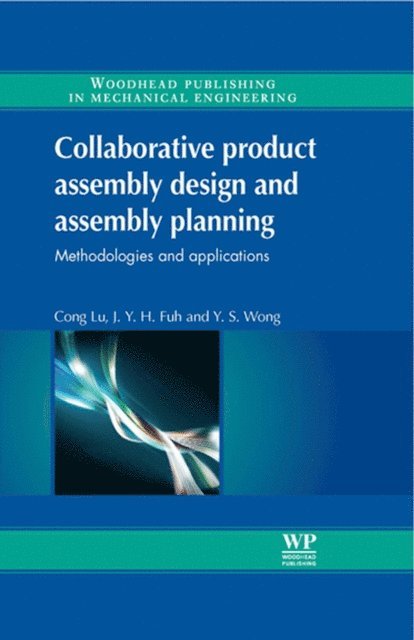 Y S Wong, J Y H Fuh, C. Lu - Collaborative Product Assembly Design and Assembly Planning, E-bok