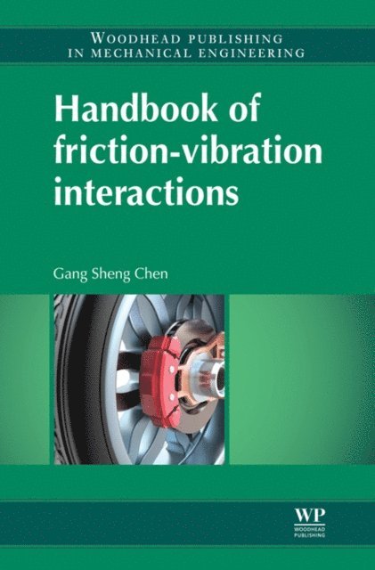 Gang Sheng Chen - Handbook of Friction-Vibration Interactions, E-bok