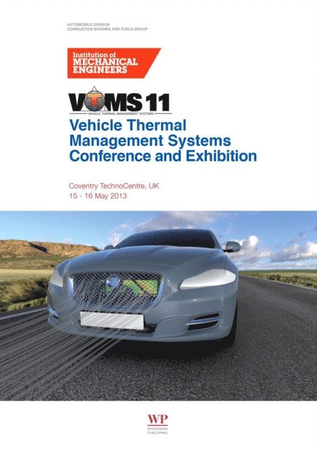 Institution of Mechanical Engineers - Vehicle Thermal Management Systems Conference Proceedings (VTMS11), E-bok