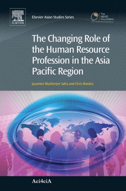 Chris Rowley, Jayantee Saha - Changing Role of the Human Resource Profession in the Asia Pacific Region, E-bok