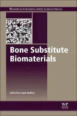 K. Mallick - Bone Substitute Biomaterials, Inbunden. Tillgänglighet: Lägg i varukorg