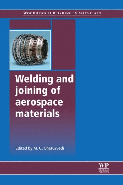 Mahesh Chaturvedi - Welding and Joining of Aerospace Materials, E-bok