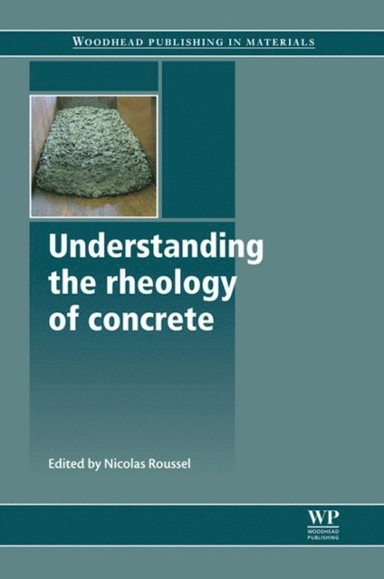 N Roussel - Understanding the Rheology of Concrete, E-bok