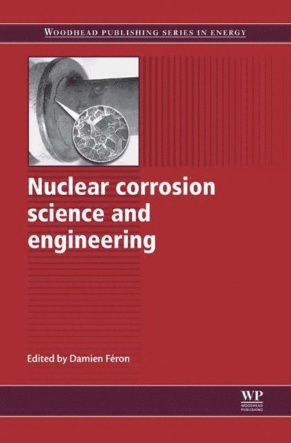 Damien Feron - Nuclear Corrosion Science and Engineering, E-bok