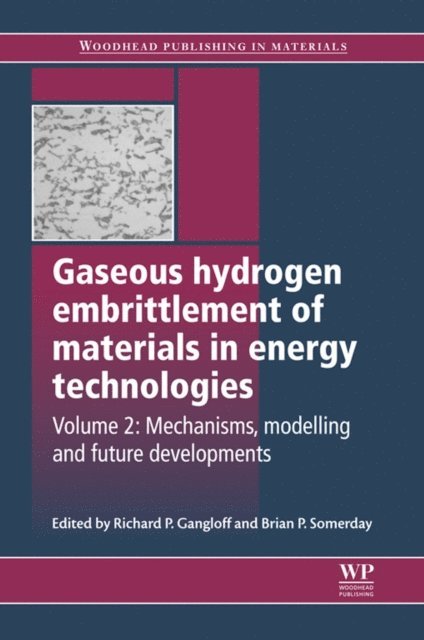 Brian P Somerday, Richard P Gangloff - Gaseous Hydrogen Embrittlement of Materials in Energy Technologies, E-bok