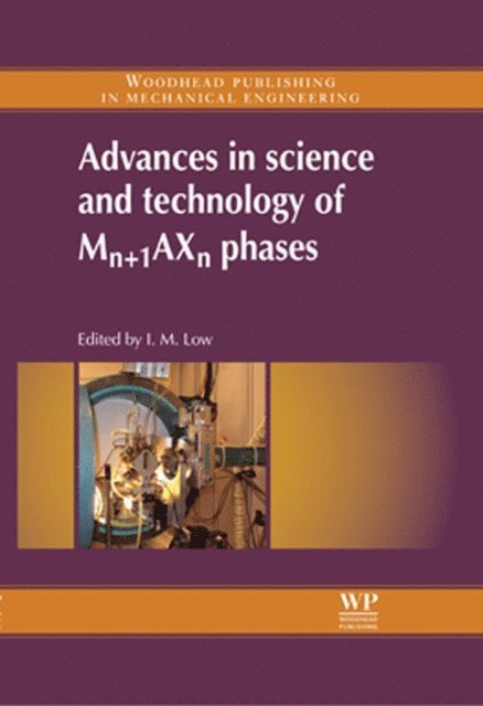 I M Low - Advances in Science and Technology of Mn+1AXn Phases, E-bok
