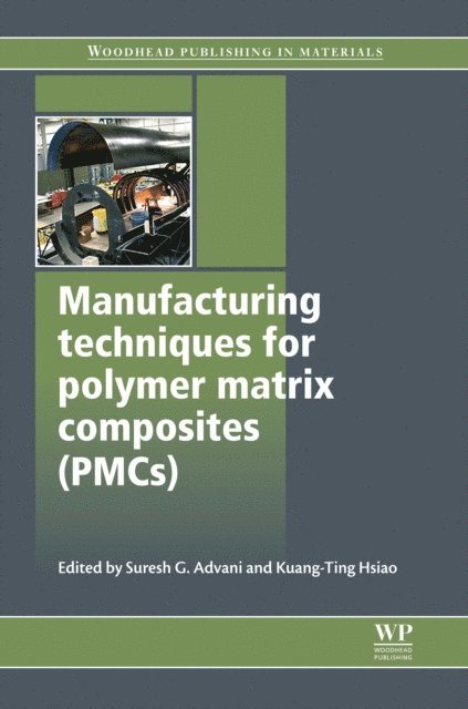 Kuang-Ting Hsiao, Suresh G Advani - Manufacturing Techniques for Polymer Matrix Composites (PMCs), E-bok