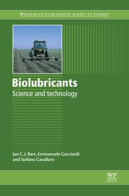 Stefano Cavallaro, Emanuele Gucciardi, Jan C.J. Bart - Biolubricants, E-bok