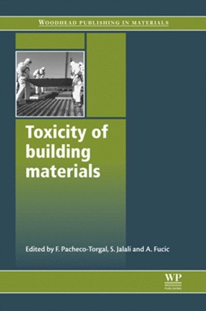 Aleksandra Fucic, S Jalali, Fernando Pacheco-Torgal - Toxicity of Building Materials, E-bok
