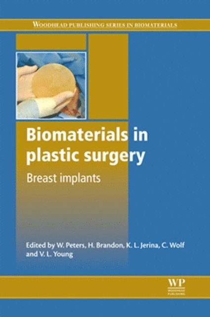 V L Young, C Wolf, K L Jerina, H Brandon, W Peters - Biomaterials in Plastic Surgery, E-bok