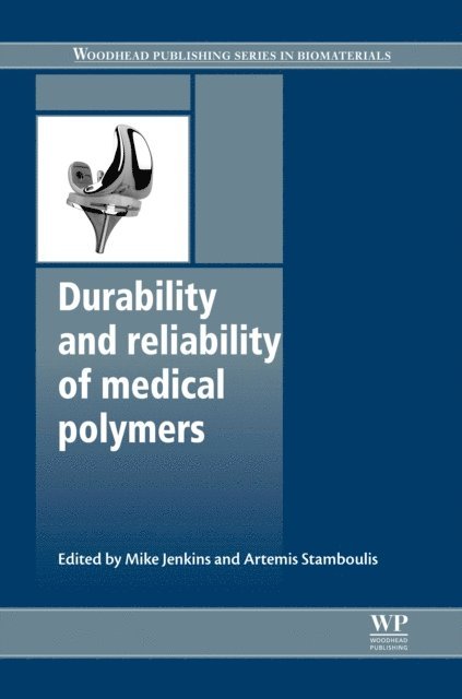 Artemis Stamboulis, Mike Jenkins - Durability and Reliability of Medical Polymers, E-bok