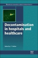 James T. Walker - Decontamination in Hospitals and Healthcare, Inbunden