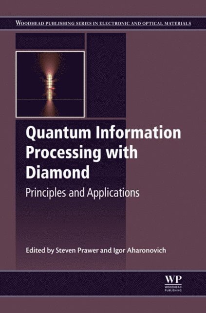 Igor Aharonovich, Steven Prawer - Quantum Information Processing with Diamond, E-bok