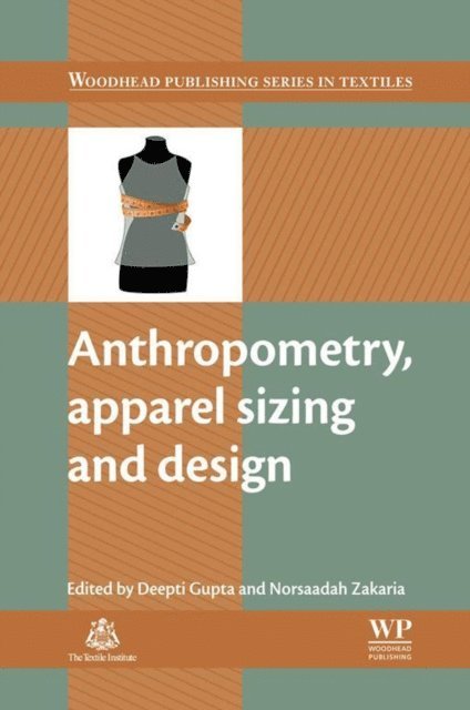 Norsaadah Zakaria, Deepti Gupta - Anthropometry, Apparel Sizing and Design, E-bok