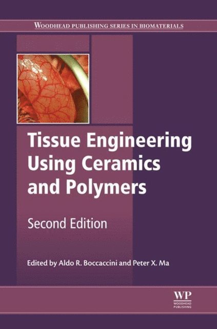 P.X. Ma, Aldo R. Boccaccini - Tissue Engineering Using Ceramics and Polymers, E-bok