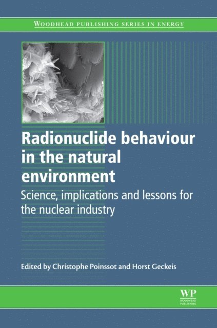 Horst Geckeis, Christophe Poinssot - Radionuclide Behaviour in the Natural Environment, E-bok. Tillgänglighet: Lägg i varukorg