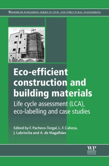 Aldo Giuntini de Magalhaes, Joao Labrincha, Luisa F. Cabeza, Fernando Pacheco-Torgal - Eco-efficient Construction and Building Materials, E-bok