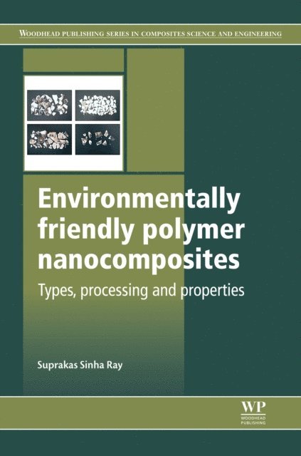 Suprakas Sinha Ray - Environmentally Friendly Polymer Nanocomposites, E-bok