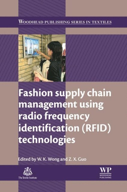 Z. X. Guo, Calvin Wong - Fashion Supply Chain Management Using Radio Frequency Identification (RFID) Technologies, E-bok