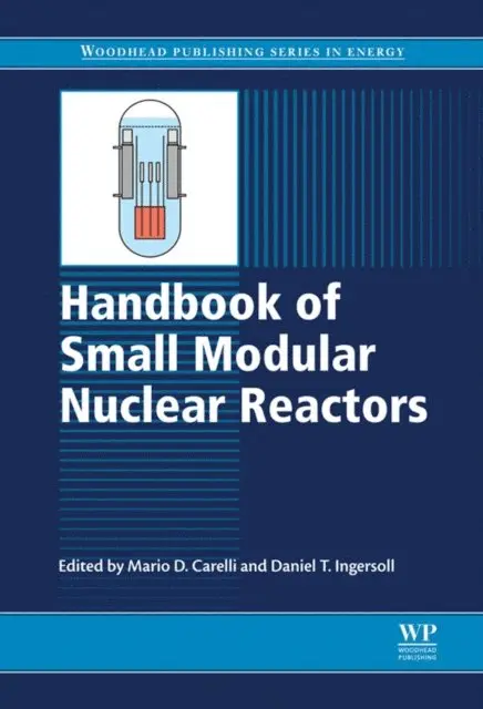 Mario D. Carelli, Daniel T. Ingersoll - Handbook of Small Modular Nuclear Reactors, E-bok. Tillgänglighet: Lägg i varukorg