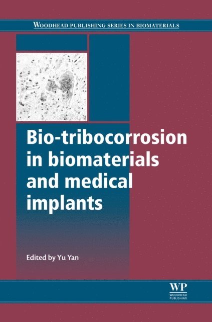 Yu Yan - Bio-Tribocorrosion in Biomaterials and Medical Implants, E-bok