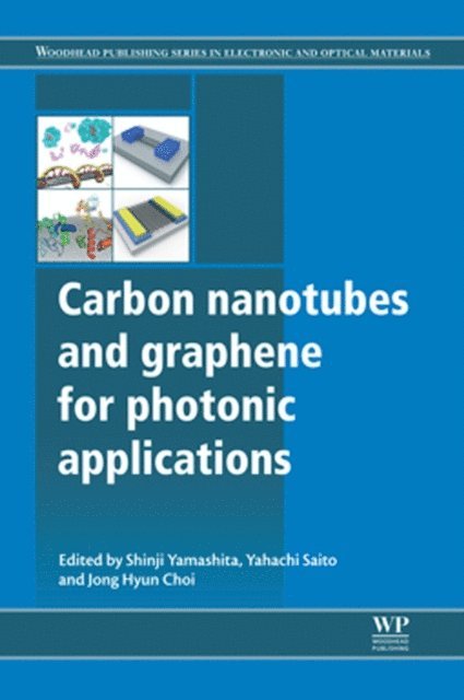 Jong Hyun Choi, Yahachi Saito, Shinji Yamashita - Carbon Nanotubes and Graphene for Photonic Applications, E-bok