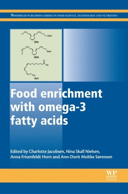 Ann-Dorit Moltke Sorensen, Anna Frisenfeldt Horn, Nina Skall Nielsen, Charlotte Jacobsen - Food Enrichment with Omega-3 Fatty Acids, E-bok