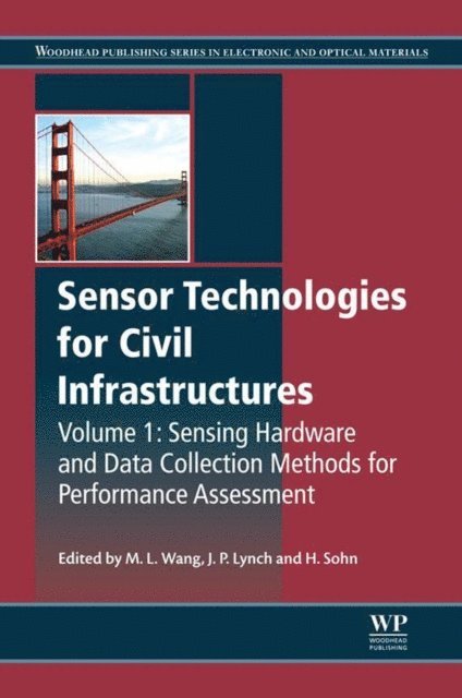 Ming L. Wang, Hoon Sohn, Jerome P. Lynch - Sensor Technologies for Civil Infrastructures, Volume 1, E-bok