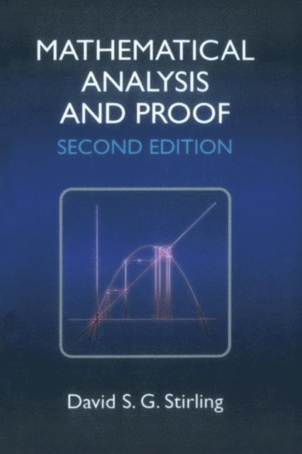 David S G Stirling - Mathematical Analysis and Proof, E-bok