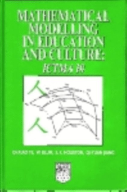 Q-Y Jiang, S K Houston, W Blum, Q-X Ye - Mathematical Modelling in Education and Culture, E-bok