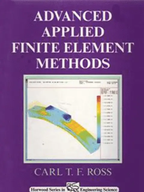 Carl T. F. Ross - Advanced Applied Finite Element Methods, E-bok. Tillgänglighet: Lägg i varukorg