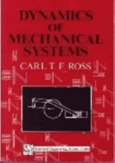 Carl T. F. Ross - Dynamics of Mechanical Systems, E-bok. Tillgänglighet: Lägg i varukorg