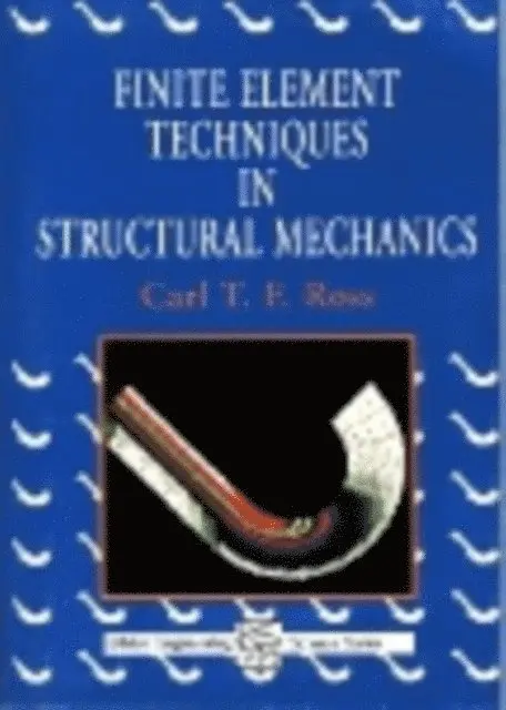 Carl T. F. Ross - Finite Element Techniques in Structural Mechanics, E-bok. Tillgänglighet: Lägg i varukorg
