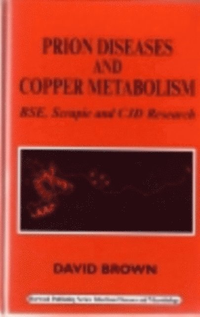 D. Brown - Prion Diseases and Copper Metabolism, E-bok