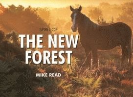 Mike Read - Spirit of the New Forest, Inbunden