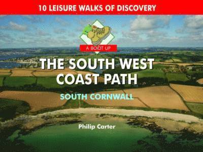 Philip Carter - Boot Up The South West Coast Path - South Cornwall, Inbunden. Tillgänglighet: Lägg i varukorg