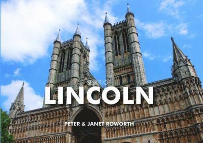 Peter Roworth, Janet Roworth - Spirit of Lincoln, Inbunden
