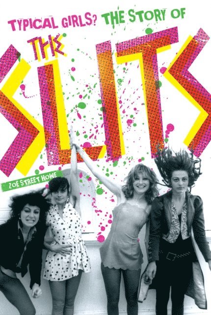 Zoe Howe - Typical Girls? The Story of the Slits, E-bok
