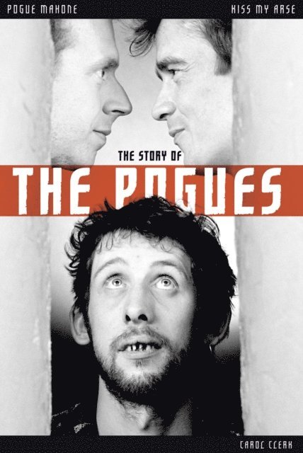 Carol Clerk - Kiss My Arse: The Story of the Pogues, E-bok