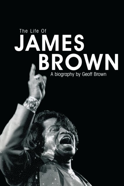 Geoff Brown - Life of James Brown, E-bok