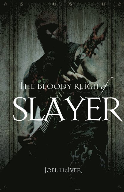 Joel McIver - Bloody Reign of Slayer, E-bok