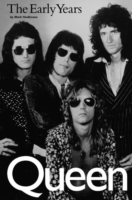 Mark Hodkinson - Queen: The Early Years, E-bok