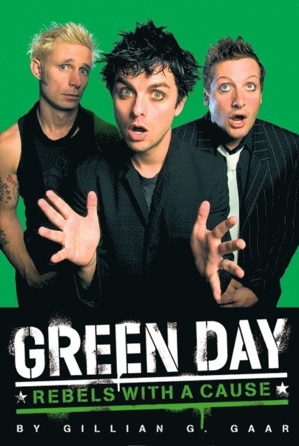 Gillian Gaar - Green Day: Rebels With a Cause, E-bok