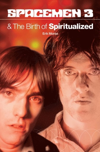 Erik Morse - Spacemen 3 And The Birth Of Spiritualized, E-bok