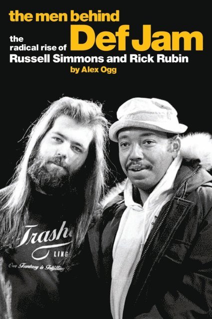 Alex Ogg - Men Behind Def Jam: The Radical Rise of Russell Simmons and Rick Rubin, E-bok