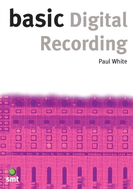 Paul White - Basic Digital Recording, E-bok
