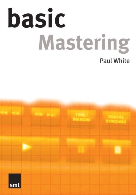Paul White - Basic Mastering, E-bok