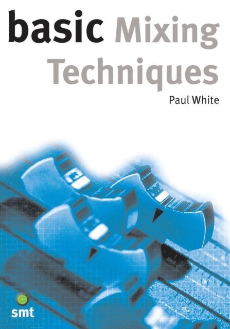 Paul White - Basic Mixing Techniques, E-bok. Tillgänglighet: Lägg i varukorg