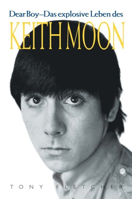 Tony Fletcher - Keith Moon: Dear Boy, E-bok